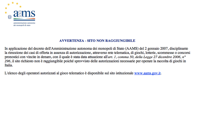 This is one of the most interestingly blocked website. Italy practices DNS based censorship for website that are related to\nonline gambling. This is the block page is displayed when the IP address in the DNS response is spoofed. This is meta censorship!